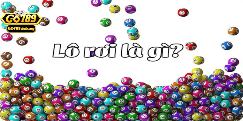 Khái niệm lô rơi là gì khi cá cược tại Go789